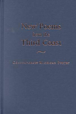 New Poems from the Third Coast: Contemporary Michigan Poetry