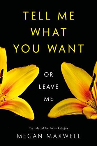 Tell Me What You Want-Or Leave Me