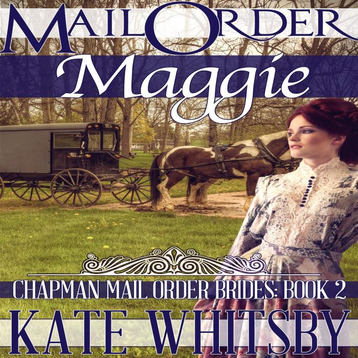 Mail Order Maggie: Chapman Mail Order Brides, Book 2