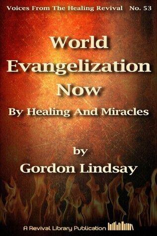 World Evangelization Now by Healing and Miracles