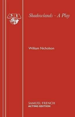 [Shadowlands] (By: William Nicholson) [published: December, 1990]