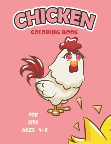 Chicken Coloring Book For Kids Ages 4-8: 50+ Chickens Coloring Pages.