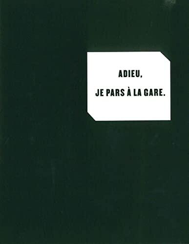 Adieu, je pars à la gare.