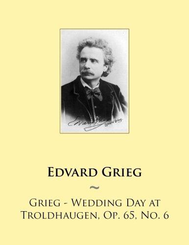 Grieg - Wedding Day at Troldhaugen, Op. 65, No. 6