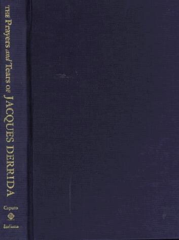 The Prayers and Tears of Jacques Derrida: Religion Without Religion