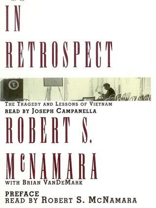 In Retrospect: The Tragedy and Lessons of Vietnam