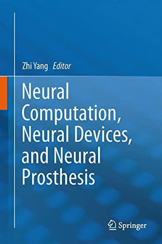 Neural Computation, Neural Devices, and Neural Prosthesis