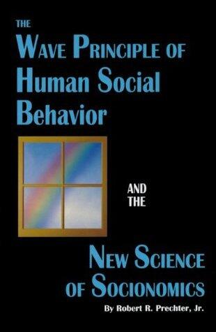 The Wave Principle of Human Social Behavior and the New Science of Socionomics