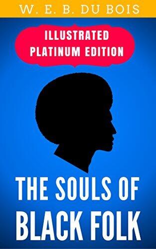 The Souls Of Black Folk: Illustrated Platinum Edition