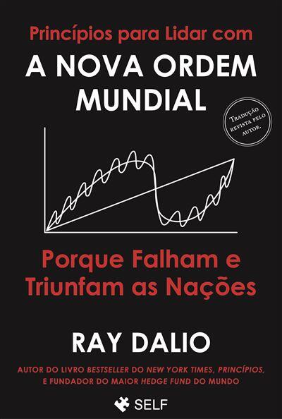 Princípios para Lidar com a Nova Ordem Mundial: Porque falham e triunfam as nações