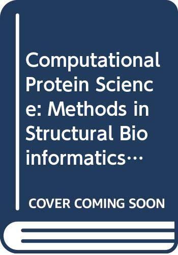 Computational Protein Science: Methods in Structural Bioinformatics