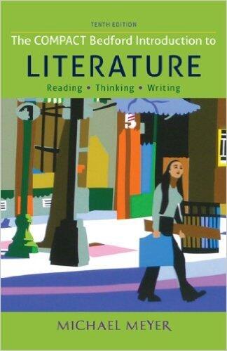 The Compact Bedford Introduction to Literature, 8th Edition Reading, Thinking, and Writing