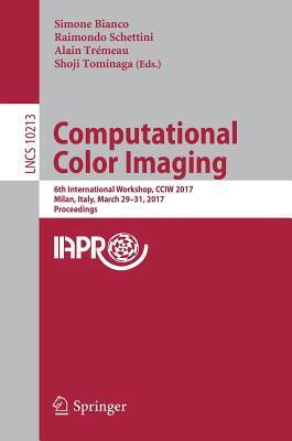 Computational Color Imaging (6th International Workshop, CCIW 2017, Milan, Italy, March 29-31, 2017)