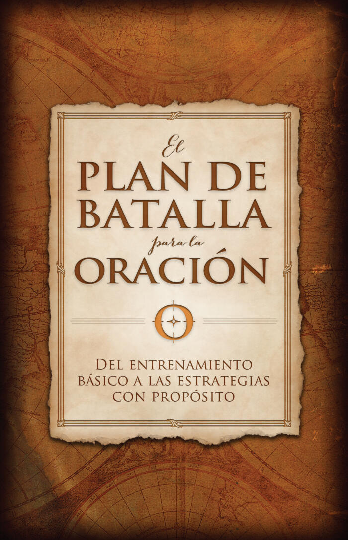 El plan de batalla para la oración (The Battle Plan for Prayer)