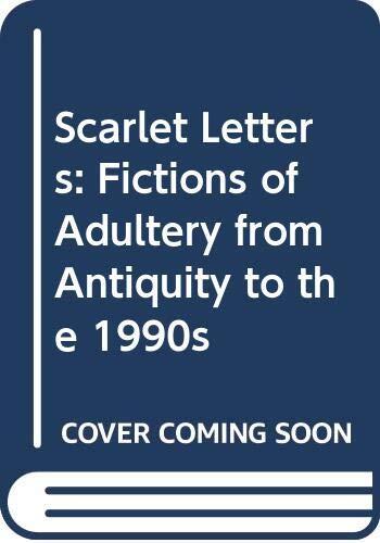 Scarlet Letters: Fictions of Adultery from Antiquity to the 1990s