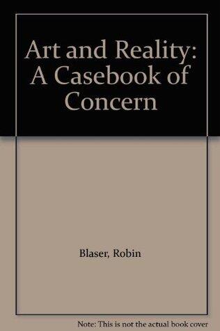 Art and Reality: A Casebook of Concern