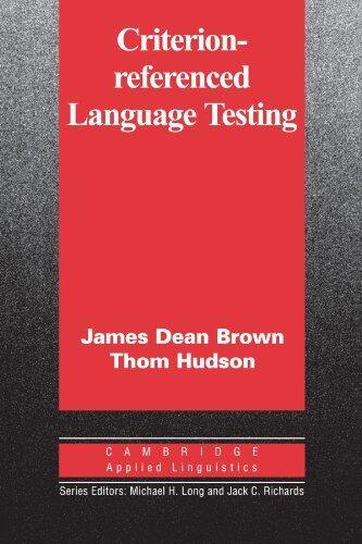 Criterion-Referenced Language Testing (Cambridge Applied Linguistics)