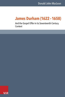 James Durham: And the Gospel Offer in Its Seventeenth-century Context