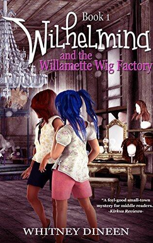 Wilhelmina and the Willamette Wig Factory
