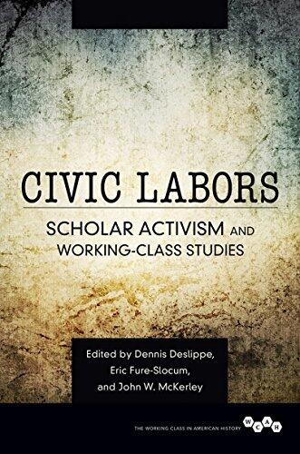 Civic Labors: Scholar Activism and Working-Class Studies