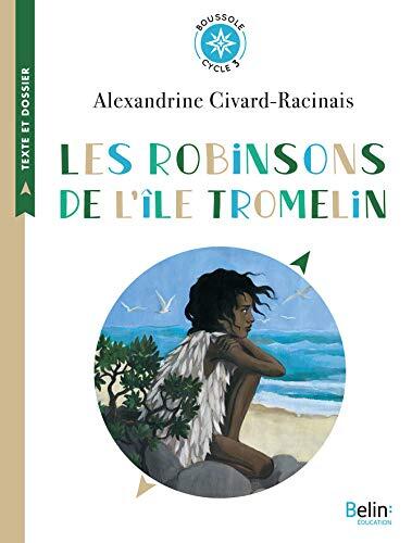 Les Robinsons de l’île Tromelin. L'histoire vraie de Tsimiavo: Boussole Cycle 3