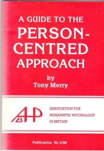 A Guide to the Person-Centred Approach: New Revised & Updated Edition