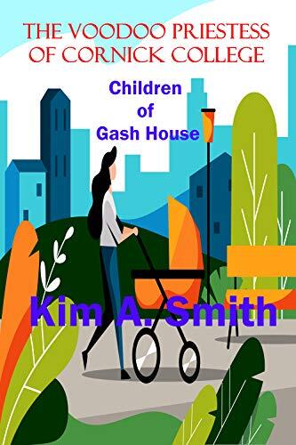 The Voodoo Priestess of Cornick College: Children of Gash House