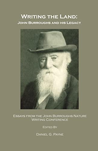 Writing the Land: John Burroughs and His Legacy