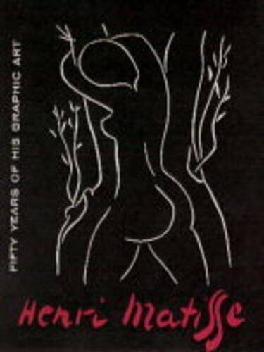 Matisse: Fifty Years of His Graphic Art