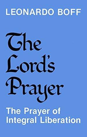 The Lord's Prayer; The Prayer of Integral Liberation