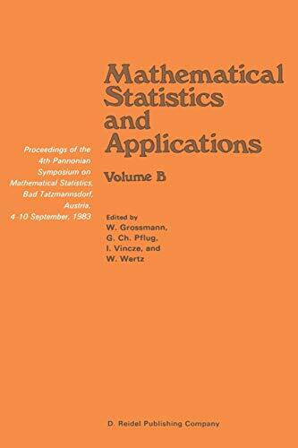 Mathematical Statistics and Applications: Proceedings of the 4th Pannonian Symposium on Mathematical Statistics, Bad Tatzmannsdorf, Austria, 4-10 September, 1983 Volume B