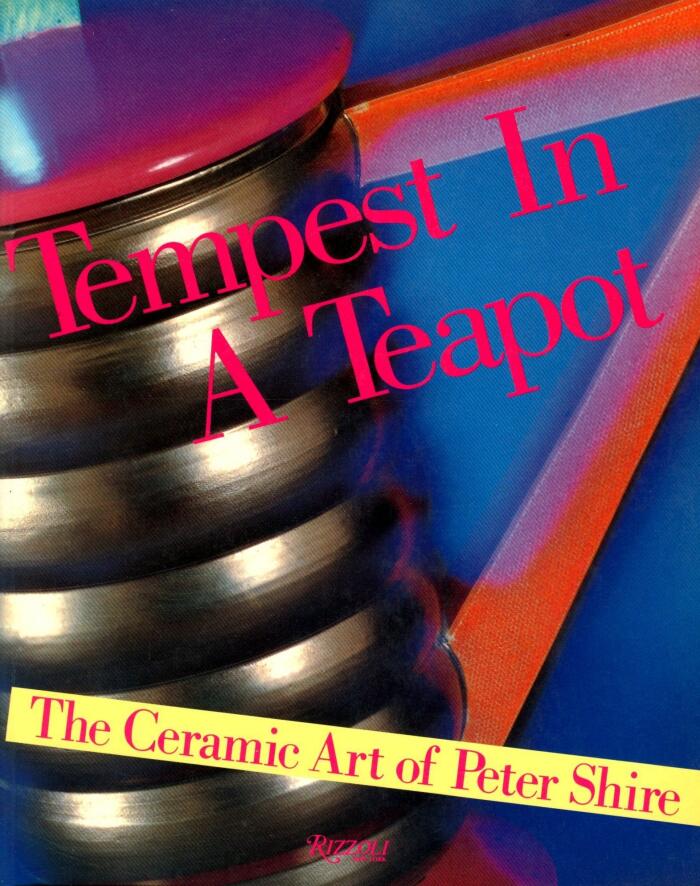 Tempest in a Teapot: The Ceramic Art of Peter Shire
