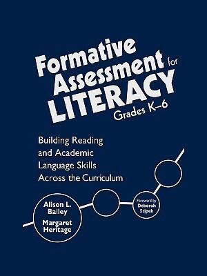 Formative Assessment for Literacy, Grades K-6: Building Reading and Academic Language Skills Across the Curriculum