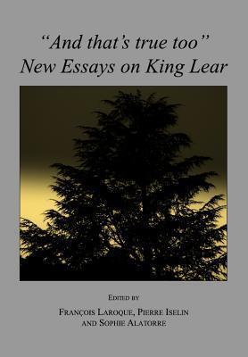 "And that's true too": New Essays on King Lear