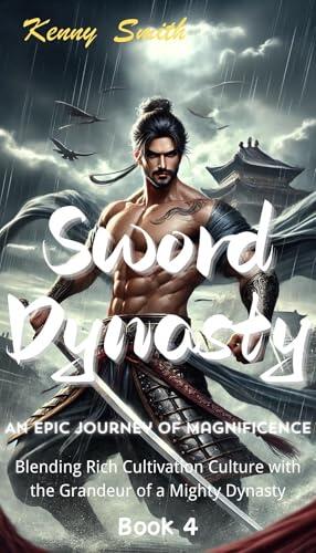 Sword Dynasty Book 4: An Epic Journey of Magnificence