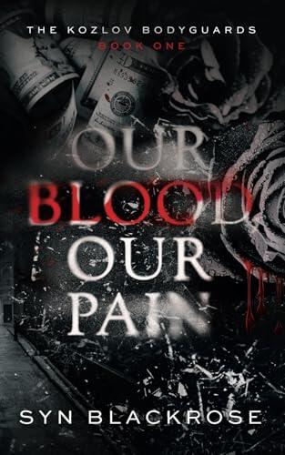 Our Blood, Our Pain (The Kozlov Bodyguards Book 1)
