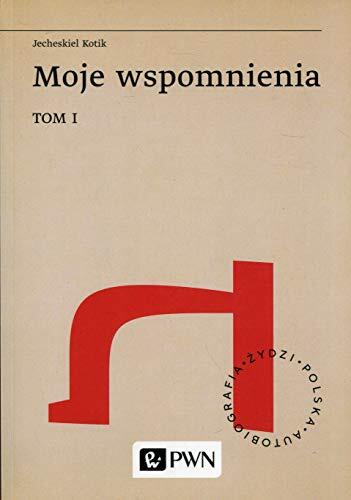 Moje wspomnienia. T. 1