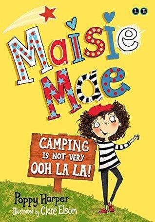 Camping is Not Very Ooh La La!: Book 3