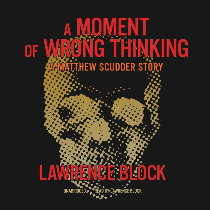 A Moment of Wrong Thinking: A Matthew Scudder Story, Book 9