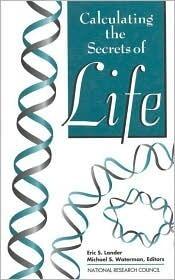 Calculating the Secrets of Life (Contributions of the Mathematical Sciences to Molecular Biology)