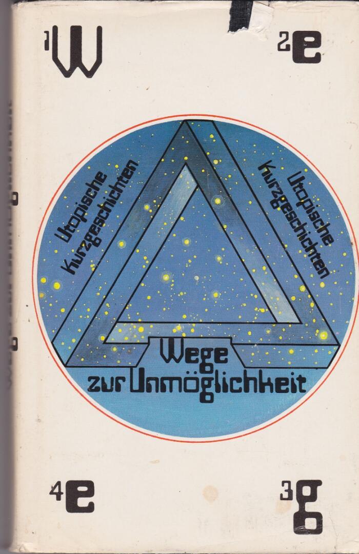 Wege zur Unmöglichkeit: Utopische Kurzgeschichten