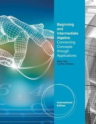 Beginning And Intermediate Algebra: A Combined Approach