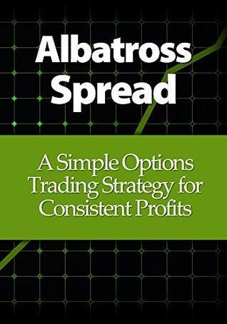 Albatross Spread: A Simple Options Trading Strategy for Consistent Profits