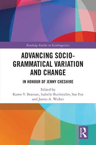 Advancing Socio-Grammatical Variation and Change: In Honour of Jenny Cheshire