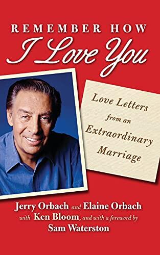 Remember How I Love You: Love Letters from an Extraordinary Marriage