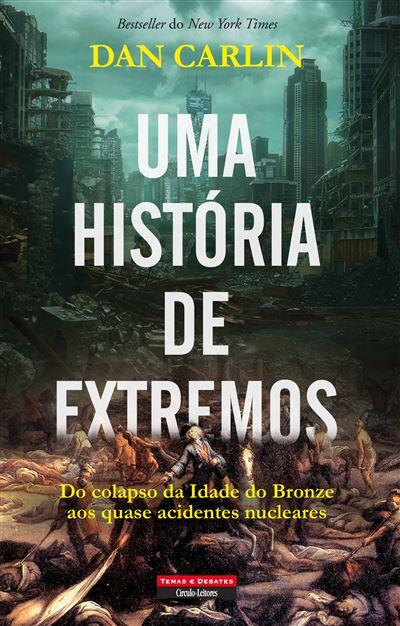 Uma História de Extremos: Do colapso da Idade do Bronze aos quase acidentes nucleares