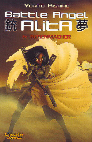 Battle Angel Alita, Band 6: Regenmacher