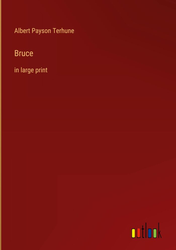 Bruce: in large print