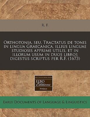 Orthotonia, Seu Tractatus De Tonis In Lingua Graeca