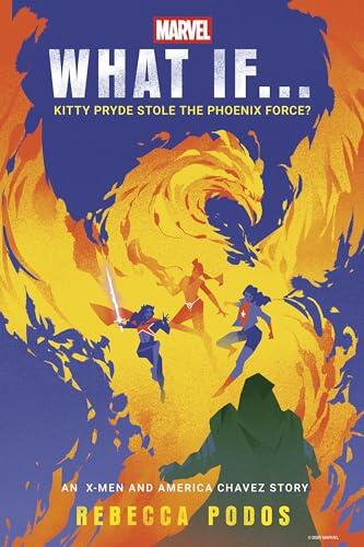 What If...Kitty Pryde Stole the Phoenix Force?: An X-Men and America Chavez Story